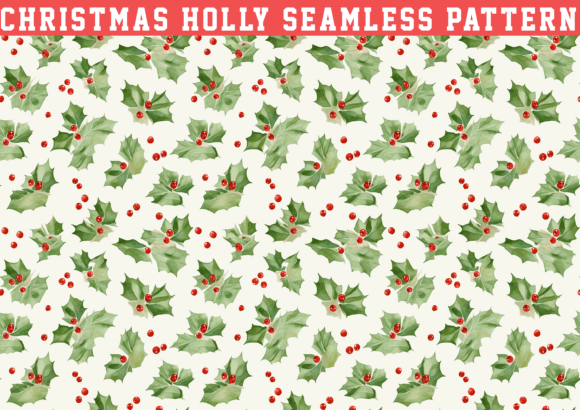 Christmas Holly Seamless Pattern for Graphics & Patterns