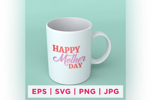 Happy Mother Day Quote Graphics for Crafts